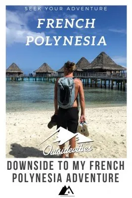 Downside to French Polynesia Adventure
