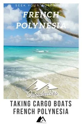 Taking Cargo Boats in French Polynesia