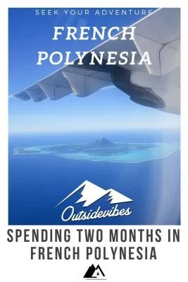 Spending two months in French Polynesia - Outsidevibes Two months in french polynesia