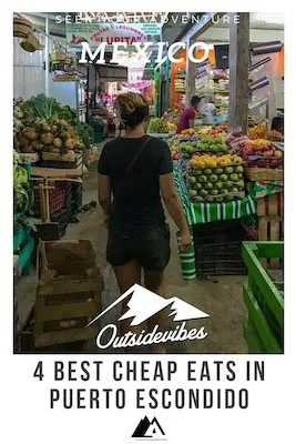 4 Best Cheap Eats in Puerto Escondido